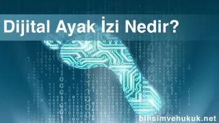 Dijital Ayak İzi Nedir?